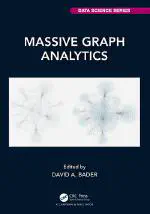 Massive Graph Analytics (Chapman & Hall / CRC Press), 2022