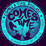 Comes A Time Podcast